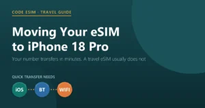 How to transfer your eSIM to a new iPhone 18 Pro with eSIM Quick Transfer, and what happens to a travel eSIM