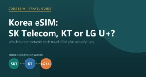 Korea eSIM networks: SK Telecom, KT and LG U+, and which travel eSIM plans connect to each